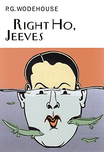Right Ho, Jeeves (Everyman's Library P G WODEHOUSE)
